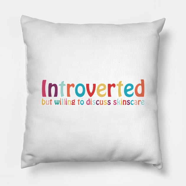 Introverted but willing to discuss skinscare Funny sayings Pillow by star trek fanart and more