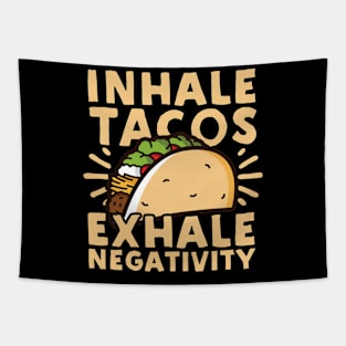 Inhale Tacos Exhale Negativity Tapestry