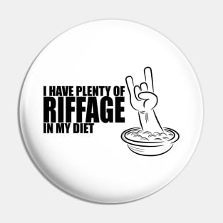 I have plenty of riffage in my diet (black design #2) Pin