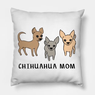 Chihuahua mom Pillow