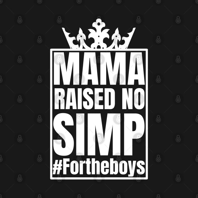 Mama Raised No Simp by FullOnNostalgia