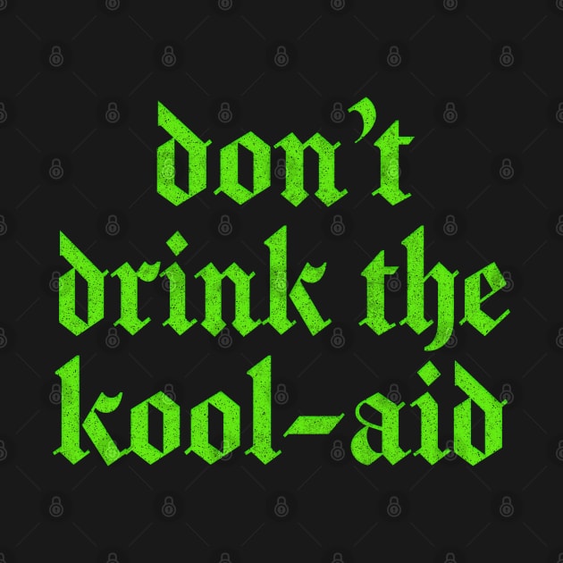 Don't Drink The Kool Aid / Retro People's Temple Design by DankFutura