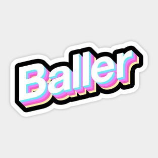 Baller Sticker for Sale by PianoMacPower