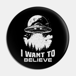 I Want To Believe - Aliens UFO Pin