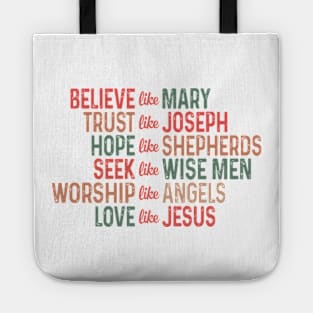 Believe Trust Hope Seek Worship Love Tote