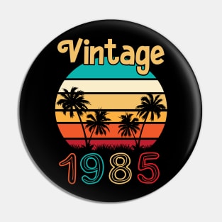 Summer Vintage 1985 Happy Birthday 35 Years Old To Me You Mommy Daddy Brother Sister Cousin Pin