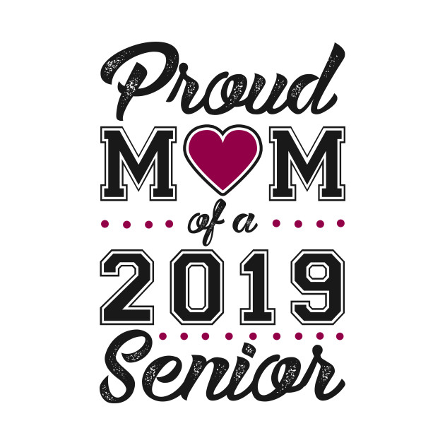 Download Proud Mom of a 2019 Senior - Proud Mom Of A 2019 Senior ...