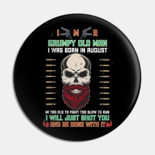 i'm a grumpy old man i was born in august birthday funny gift idea for grandpa Pin