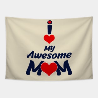 I Love My Awesome Mom Tapestry