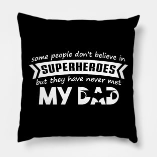 My Daddy Is My Hero Daddy Is My Hero Fathers Day Gift For Dad Pillow