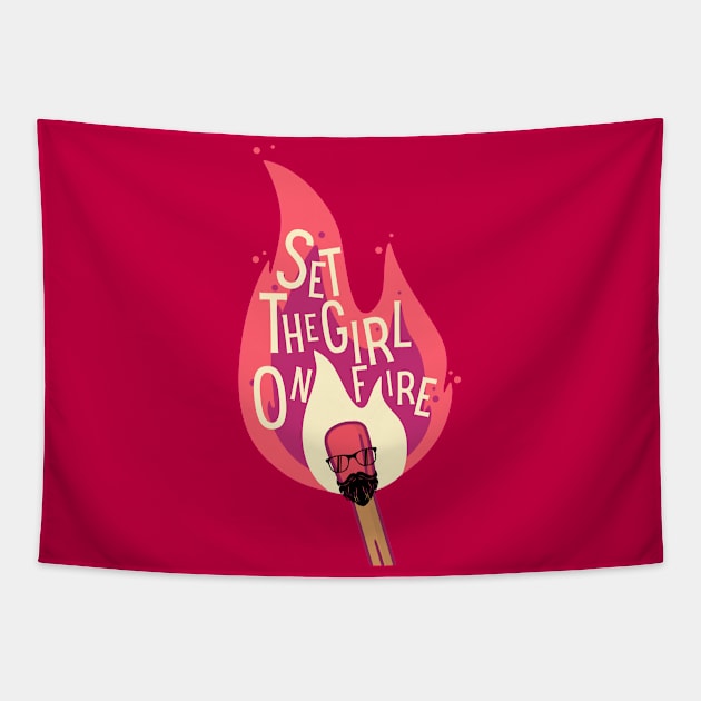 Set The Girl On Fire Tapestry by 45 Creative Club