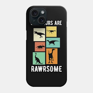 Dinosaurs Are Rawrsome Phone Case