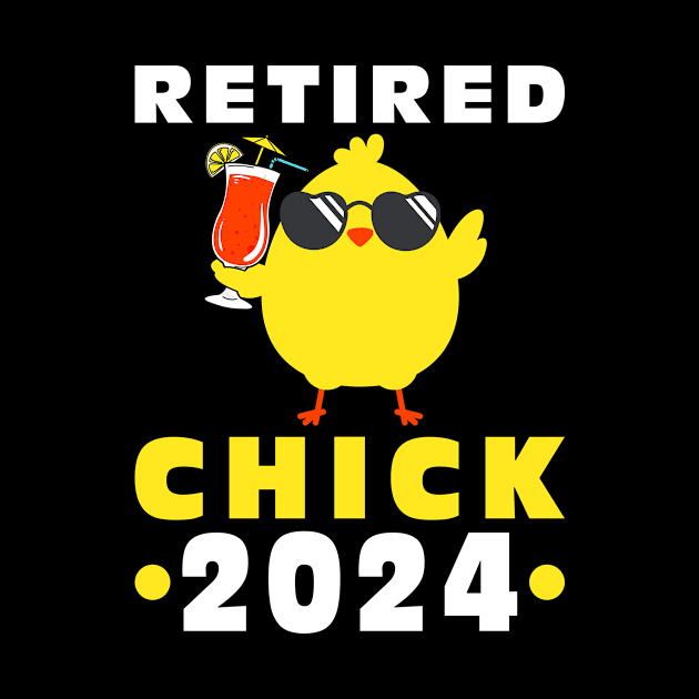 Retirement Party Funny Wife Mom Funny 2024 Retired Chick by Humbas Fun Shirts