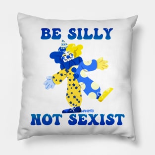 Be Silly Not Sexist Clown Pillow