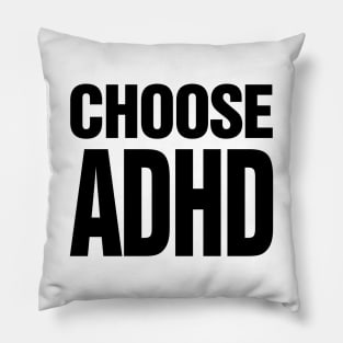 Choose ADHD - Accept yourself Pillow