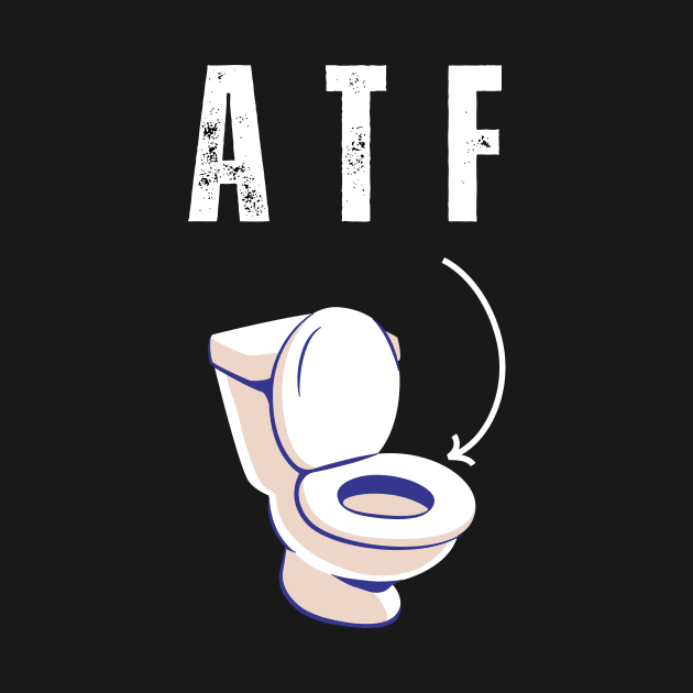 ATF Is Poo Poo by Intellectual Asshole