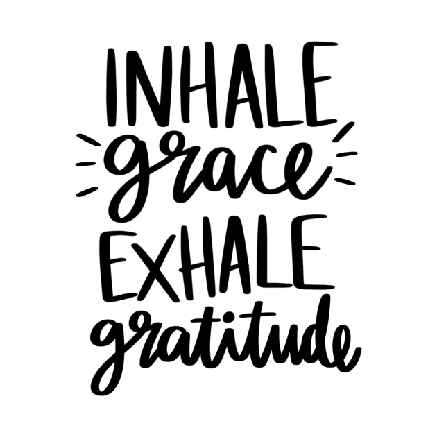 Inhale Grace Exhale Gratitude t-shirt by Chenstudio