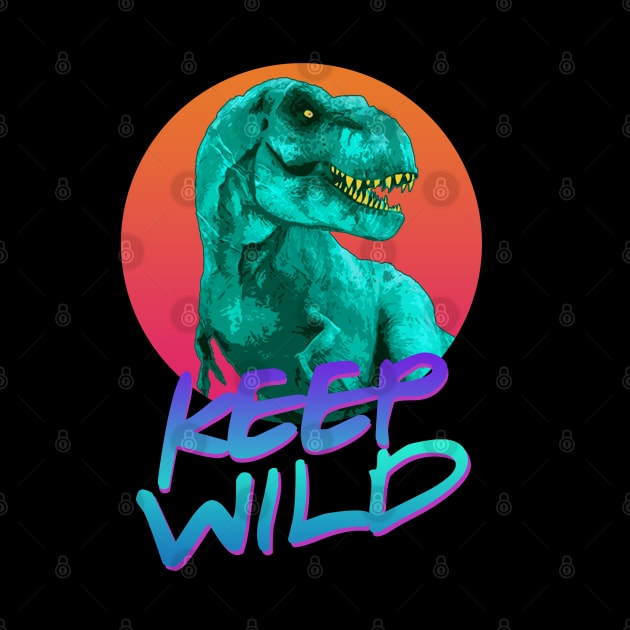 Keep Wild Dino Wave by IndieTeeshirt