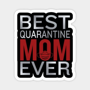 Best Quarantine Mom Ever / mother's day Magnet