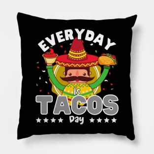 Everyday is Taco day Pillow