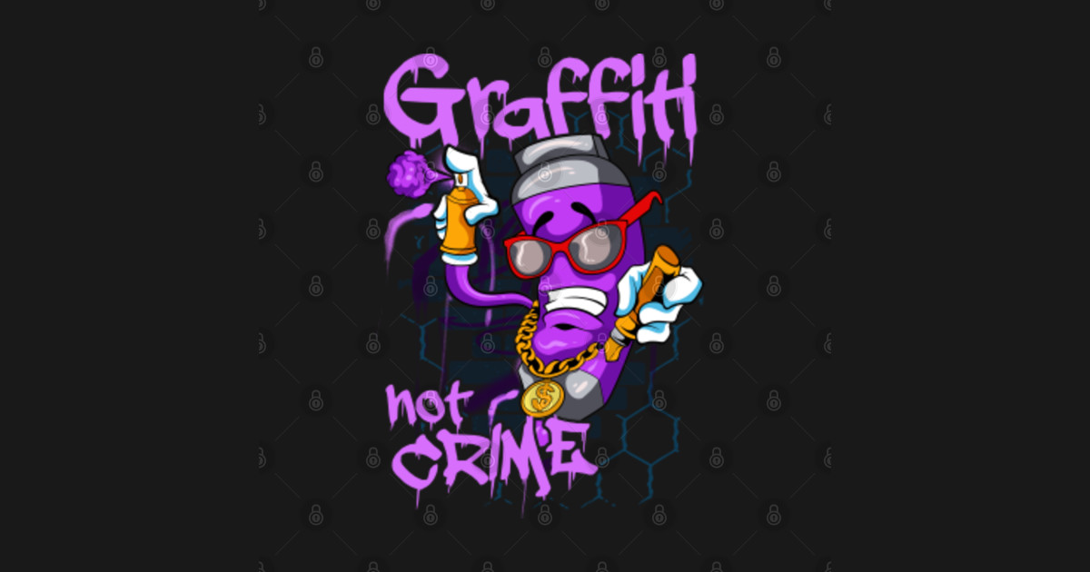 Graffiti is Not a Crime - Street Style - Posters and Art Prints | TeePublic