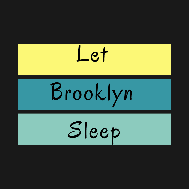 Let Brooklyn Sleep by Ichoustore