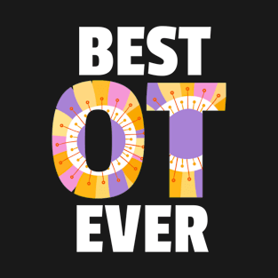 Best OT Ever T-Shirt