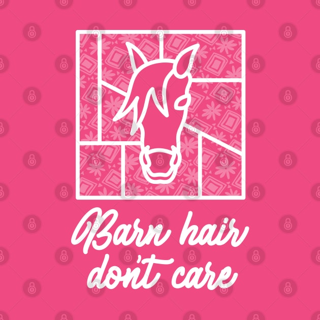 Barn Hair Don't Care - Pink - Barn Shirt USA T-Shirt by Barn Shirt USA