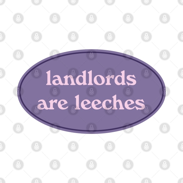 Landlords Are Leeches by Football from the Left