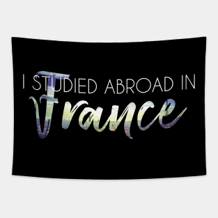 I Studied Abroad in France, white text Tapestry