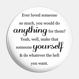 Ever Loved Someone So Much You Would Do Anything For Them? Pin