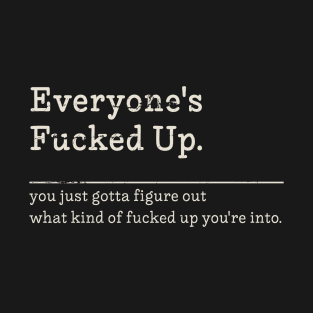 Fucked Up by Everyone's Fucked Up Original Black T-Shirt