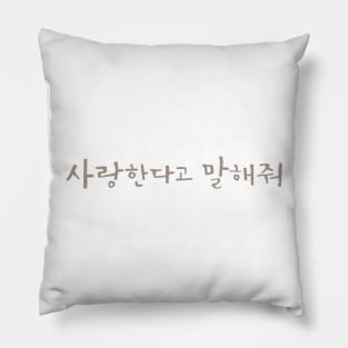 Tell Me That You Love Me Korean Drama Pillow
