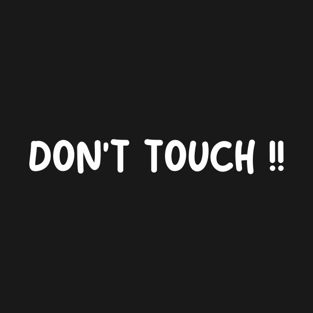 DONT TOUCH by MESUSI STORE