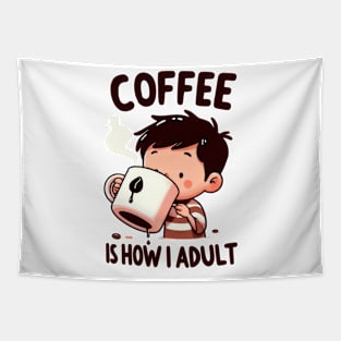 Coffee is How I Adult Tapestry