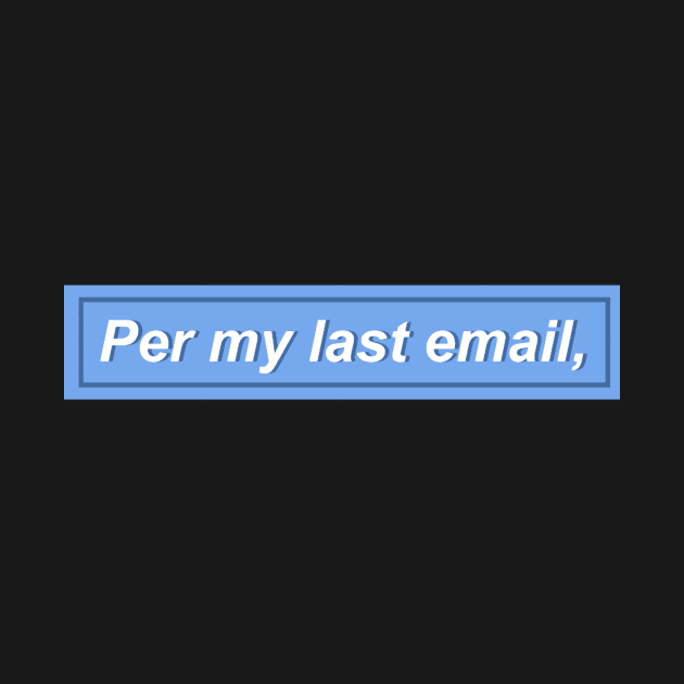 Per my last email, - blue by LarkPrintables