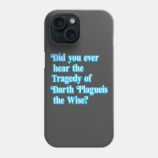 Darth Plagueis the Wise Phone Case