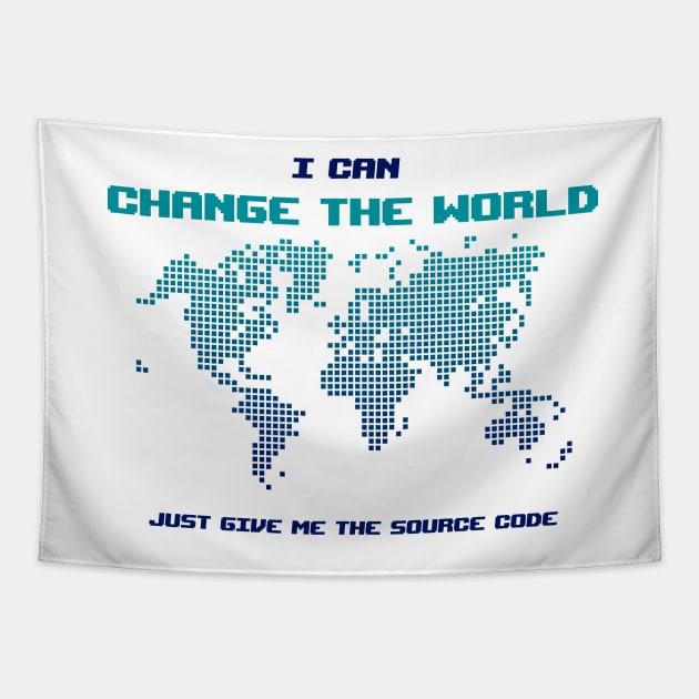 I Can Change The World - Funny Programming Jokes - Light Color Tapestry by springforce