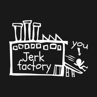 Jerk Factory (white) T-Shirt