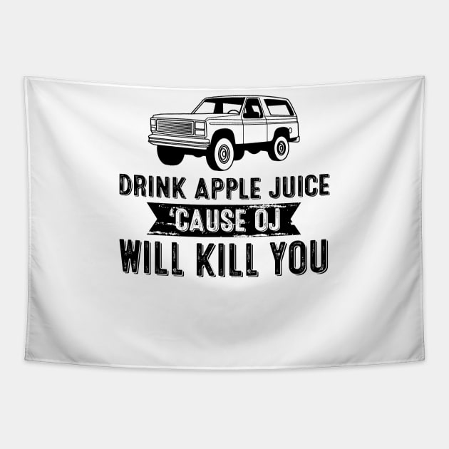 Retro Drink Apple Juice Because OJ Will Kill You Tapestry by springins