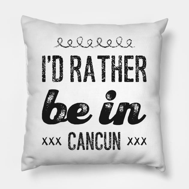 love Mexico I'd rather be in Cancun Cute Vacation Holiday trip Pillow by BoogieCreates