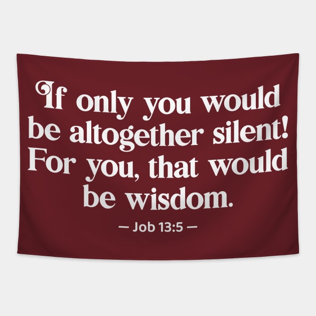 Bible Quote Silent Wisdom, funny sarcastic holy bible quote Tapestry by emmjott