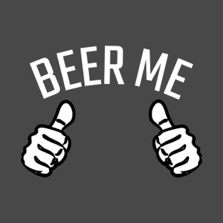 Beer Me T-Shirt