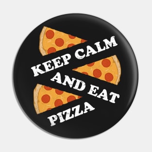 Keep Calm And Eat Pizza Funny Cheese Love Pin