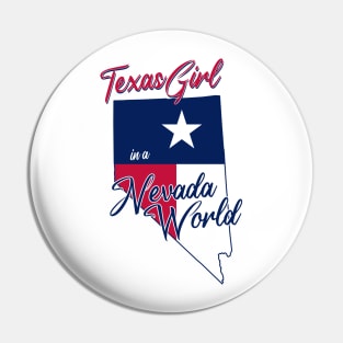 Texas Girl In A Nevada World Pin