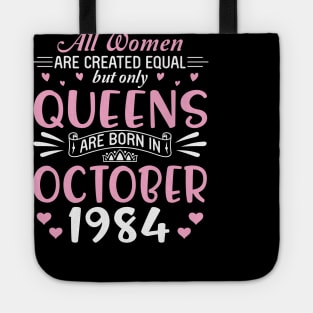 All Women Are Created Equal But Only Queens Are Born In October 1985 Happy Birthday 35 Years Old Me Tote