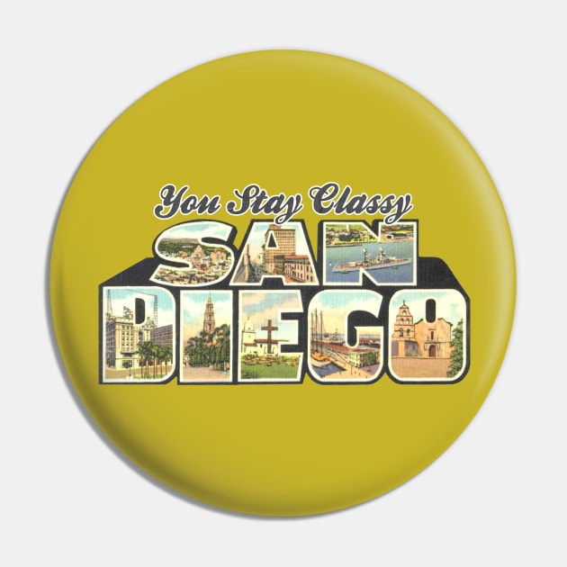 Stay Classy San Diego Pin by Clutch Tees