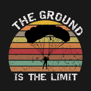 The ground is the limit - base jump T-Shirt