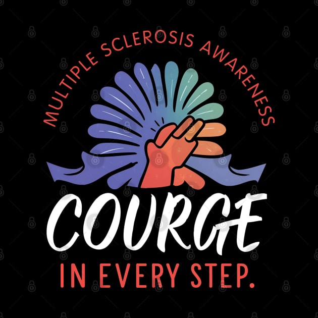 Multiple Sclerosis Awareness Courage in Every Step by NomiCrafts