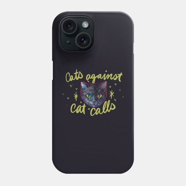 Cats Against Catcalls Phone Case by bubbsnugg